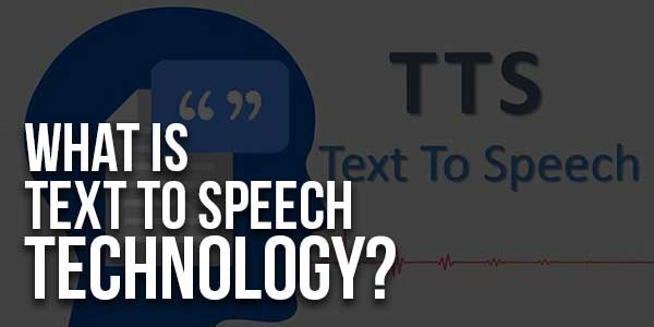 What-Is-Text-To-Speech-Technology