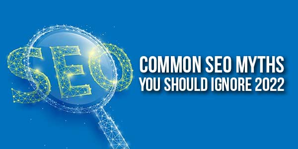 Common-SEO-Myths-You-Should-Ignore-2022