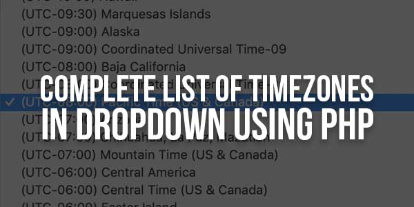 Complete-List-Of-Timezones-In-Dropdown-Using-PHP