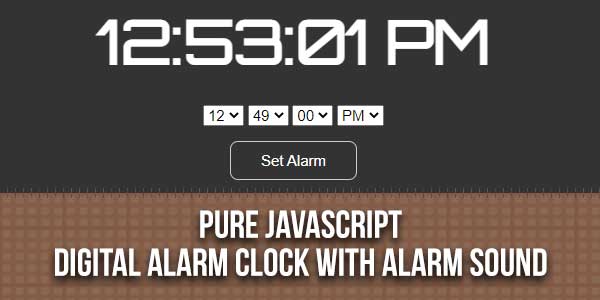 Pure-JavaScript-Digital-Alarm-Clock-With-Alarm-Sound