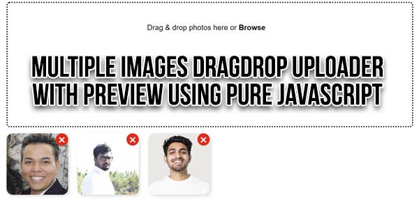 Multiple-Images-DragDrop-Uploader-With-Preview-Using-Pure-JavaScript