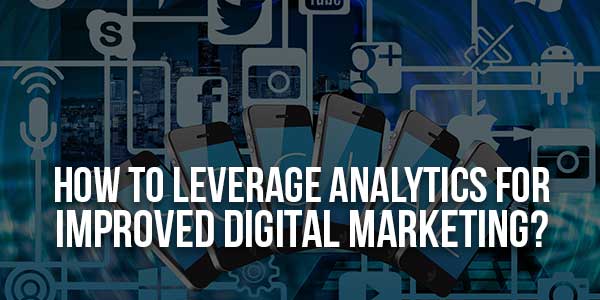 How-to-Leverage-Analytics-for-Improved-Digital-Marketing