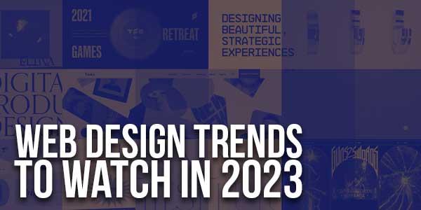 Web-Design-Trends-to-Watch-in-2023