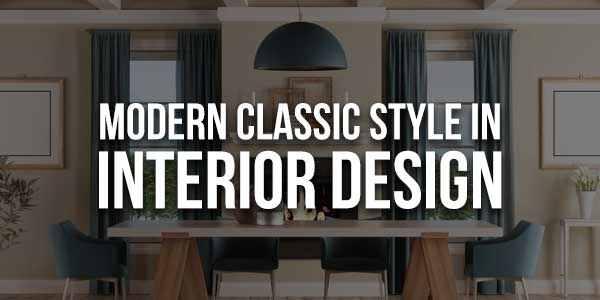 Modern-Classic-Style-In-Interior-Design
