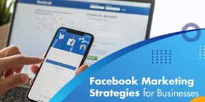 Facebook-Marketing-Strategies-For-Business