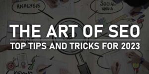 The-Art-Of-SEO-Top-Tips-And-Tricks-For-2023