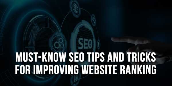 Must-Know-SEO-Tips-And-Tricks-For-Improving-Website-Ranking