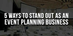 5-Ways-To-Stand-Out-As-An-Event-Planning-Business