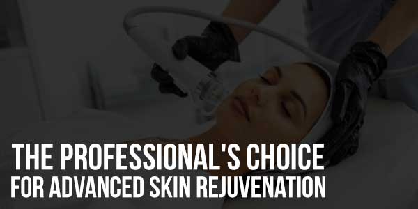 The-Professional's-Choice-For-Advanced-Skin-Rejuvenation