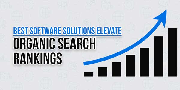 Best-Software-Solutions-Elevate-Organic-Search-Rankings
