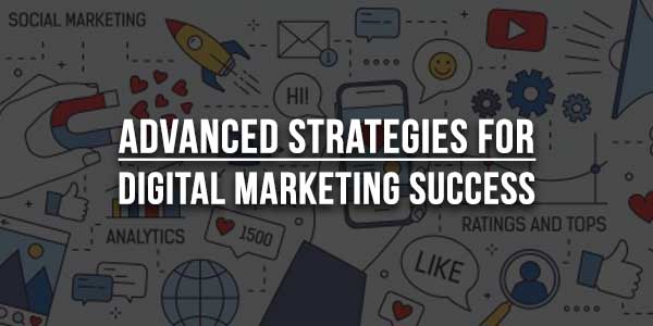 Advanced-Strategies-For-Digital-Marketing-Success