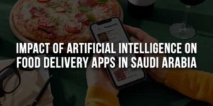 Impact-Of-Artificial-Intelligence-On-Food-Delivery-Apps-In-Saudi-Arabia