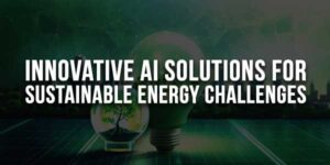Innovative-AI-Solutions-For-Sustainable-Energy-Challenges