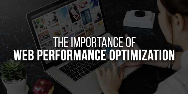 The-Importance-Of-Web-Performance-Optimization
