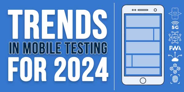 Trends-In-Mobile-Testing-For-2024