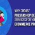 Why-Choose-Prestashop-Development-Services-For-Your-Next-eCommerce-Project