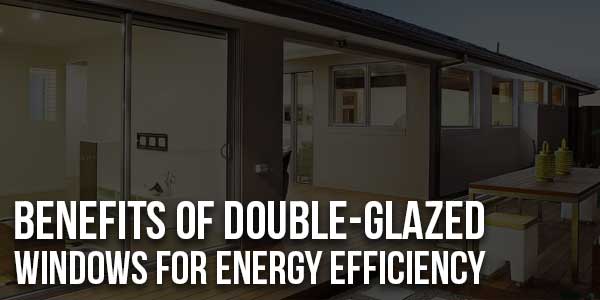 Benefits-Of-Double-Glazed-Windows-For-Energy-Efficiency