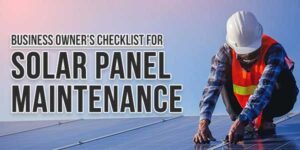 Business-Owner's-Checklist-For-Solar-Panel-Maintenance