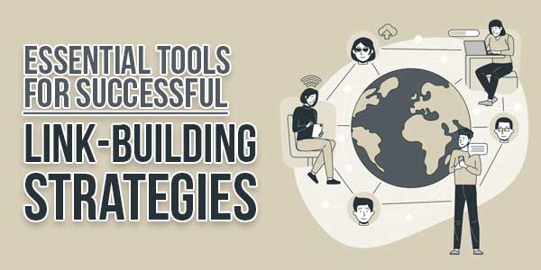 Essential-Tools-For-Successful-Link-Building-Strategies