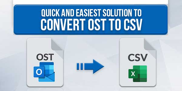 Quick-And-Easiest-Solution-To-Convert-OST-To-CSV