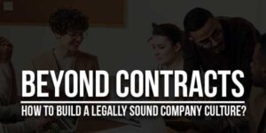 Beyond-Contracts-How-To-Build-A-Legally-Sound-Company-Culture