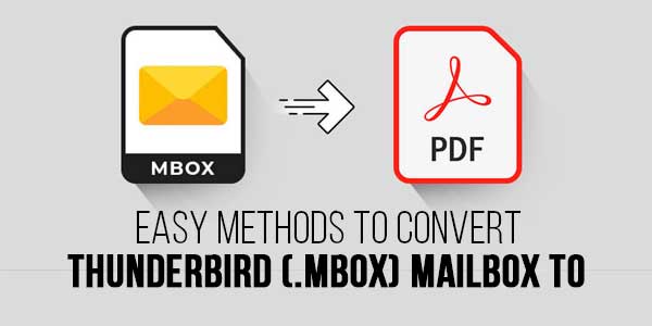 Easy-Methods-To-Convert-Thunderbird-(.mbox)-Mailbox-To-PDF