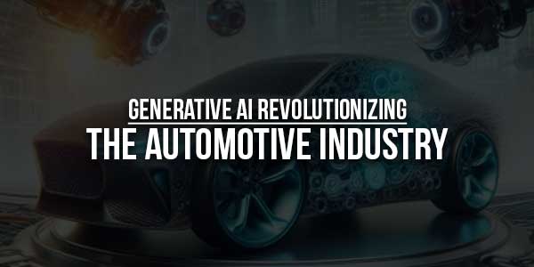 Generative-AI-Revolutionizing-The-Automotive-Industry