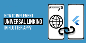 How-To-Implement-Universal-Linking-In-Flutter-App