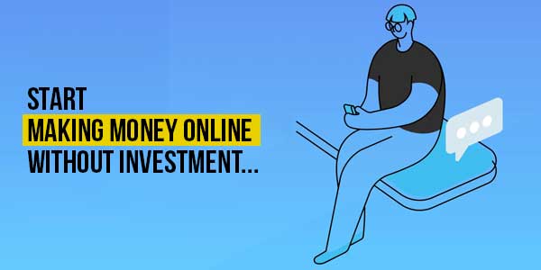 Start-Making-Money-Online-Without-Investment