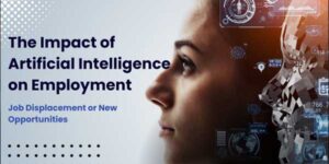 The-Impact-Of-Artificial-Intelligence-On-Employment-Job-Displacement-Or-New-Opportunities