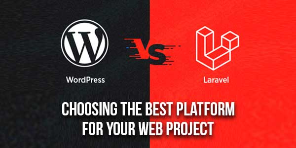 Wordpress-Vs-Laravel-Choosing-The-Best-Platform-For-Your-Web-Project