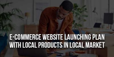 eCommerce-Website-Launching-Plan-with-Local-Products-in-Local-Market