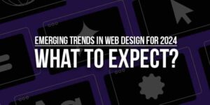 Emerging-Trends-In-Web-Design-For-2024-What-To-Expec