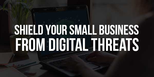 Shield-Your-Small-Business-From-Digital-Threats