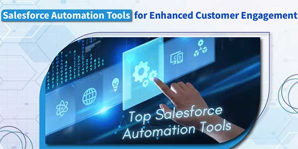 Salesforce-Automation-Tools-For-Enhanced-Customer-Engagement