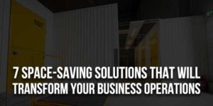 7-Space-Saving-Solutions-That-Will-Transform-Your-Business-Operations