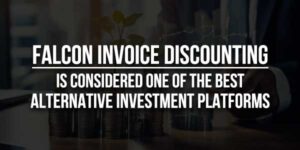 Falcon-Invoice-Discounting-Is-Considered-One-Of-The-Best-Alternative-Investment-Platforms