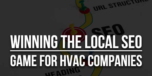 Winning-The-Local-SEO-Game-For-HVAC-Companies