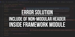 Include-Of-Non-Modular-Header-Inside-Framework-Module-Error-Solution