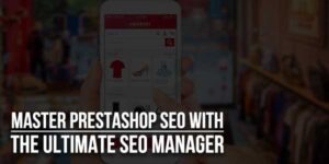 Master-PrestaShop-SEO-With-The-Ultimate-SEO-Manager-