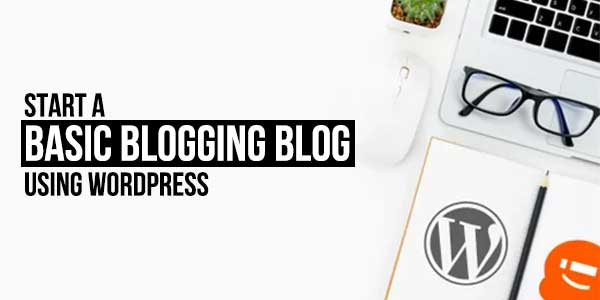 Start-A-Basic-Blogging-Blog-Using-WordPress