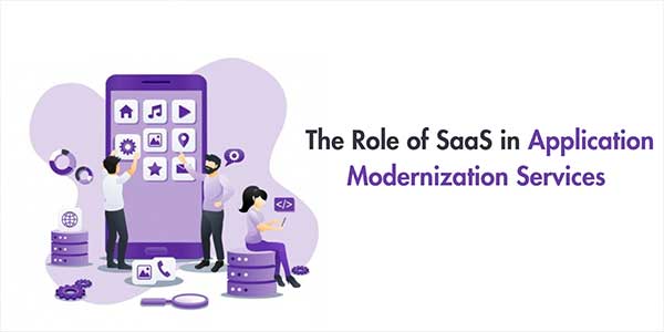 The-Role-Of-SaaS-In-Application-Modernization-Service