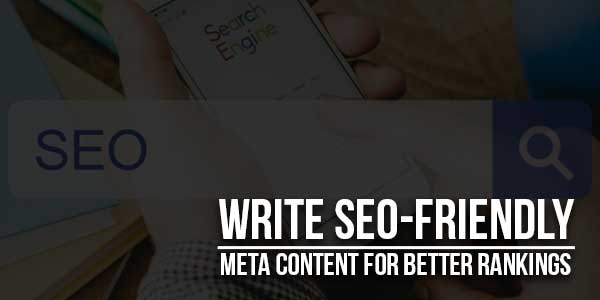 Write-SEO-Friendly-Meta-Content-For-Better-Rankings