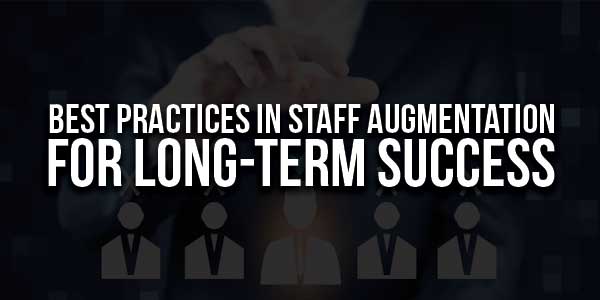 Best-Practices-in-Staff-Augmentation-for-Long-Term-Success