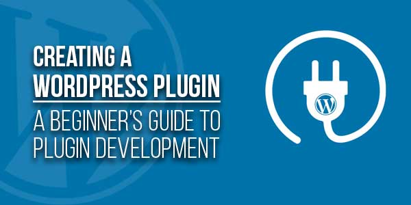 Creating-A-WordPress-Plugin--A-Beginners-Guide-To-Plugin-Development