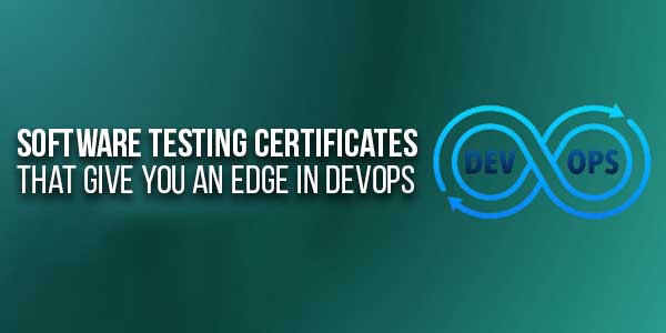 Software-Testing-Certificates-That-Give-You-An-Edge-In-DevOps