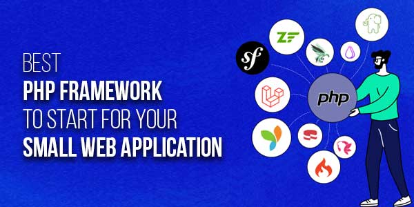 Best-PHP-Framework-To-Start-For-Your-Small-Web-Application