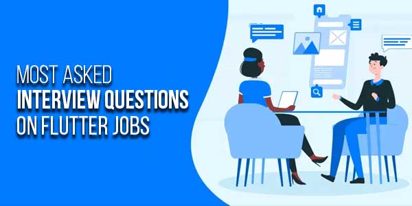 Most-Asked-Interview-Questions-on-Flutter-Jobs