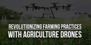 Revolutionizing-Farming-Practices-With-Agriculture-Drone